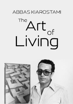 Abbas Kiarostami: The Art of Living (2003) Abbas Kiarostami: The Art of Living (2003)