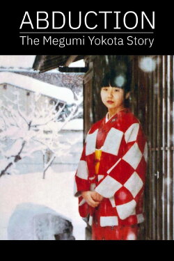 Abduction: The Megumi Yokota Story (2006) Abduction: The Megumi Yokota Story (2006)