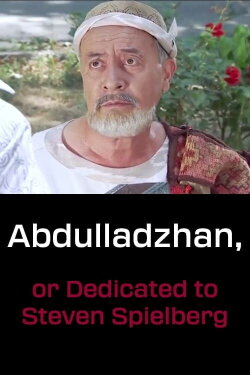 Abdulladzhan, or Dedicated to Steven Spielberg (1992) Abdulladzhan, or Dedicated to Steven Spielberg (1992)