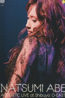 Abe Natsumi ACOUSTIC LIVE at Shibuya O-EAST (2006)