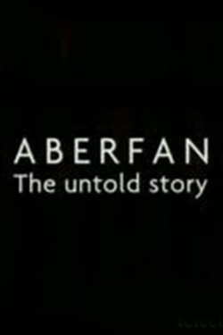 Aberfan: The Untold Story (2006) Aberfan: The Untold Story (2006)
