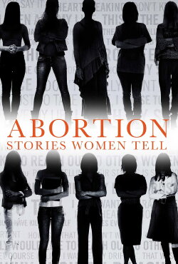 Abortion: Stories Women Tell (2016) Abortion: Stories Women Tell (2016)