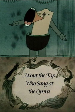 About the Tap Who Sang at the Opera (1990) About the Tap Who Sang at the Opera (1990)
