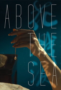 Above the Sea (2013) Above the Sea (2013)