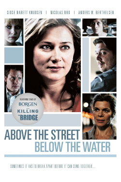 Above the Street, Below the Water (2009) Above the Street, Below the Water (2009)