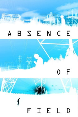 Absence of Field (2020) Absence of Field (2020)