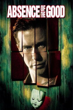 Absence of the Good (1999) Absence of the Good (1999)