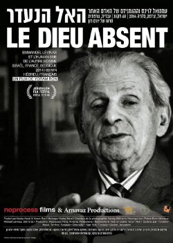 Absent God – Emmanuel Levinas and the Humanism of the Other (2014) Absent God – Emmanuel Levinas and the Humanism of the Other (2014)