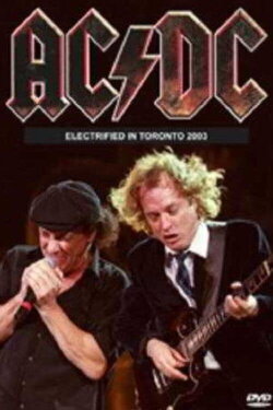AC/DC - Electrified in Toronto (2003) AC/DC - Electrified in Toronto (2003)