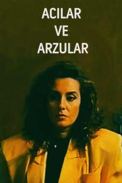 Acılar ve Arzular (1991) Acılar ve Arzular (1991)