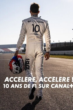 Accélère, accélère ! 10 ans de F1 sur Canal+ (2023) Accélère, accélère ! 10 ans de F1 sur Canal+ (2023)