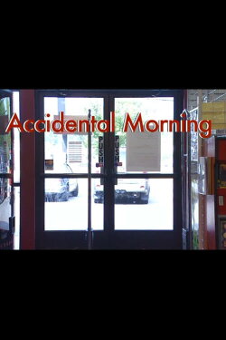 Accidental Morning (2007) Accidental Morning (2007)
