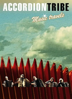 Accordion Tribe: Music Travels (2004) Accordion Tribe: Music Travels (2004)