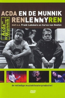 Acda & de Munnik: Ren Lenny Ren (2006) Acda & de Munnik: Ren Lenny Ren (2006)