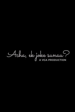 Acha, Ek Joke Sunau? (2020)