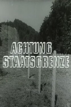 Achtung Staatsgrenze (1963) Achtung Staatsgrenze (1963)