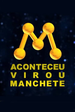 Aconteceu, virou Manchete! A História da Rede Manchete (2013) Aconteceu, virou Manchete! A História da Rede Manchete (2013)