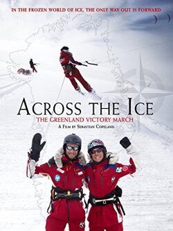Across the Ice: The Greenland Victory March (2016) Across the Ice: The Greenland Victory March (2016)