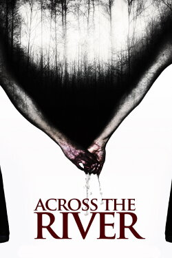 Across the River (2013) Across the River (2013)