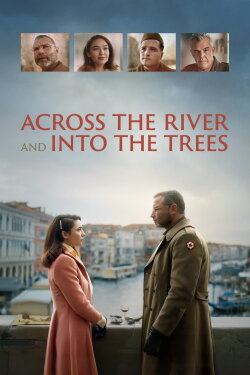 Across the River and into the Trees (2023) Across the River and into the Trees (2023)