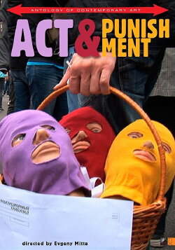 Act & Punishment: The Pussy Riot Trials (2015) Act & Punishment: The Pussy Riot Trials (2015)