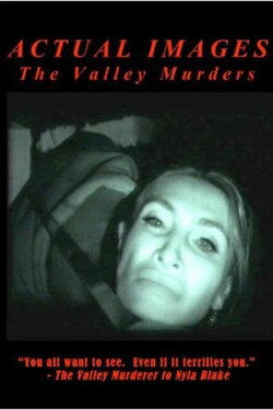 Actual Images: The Valley Murder Tapes (2008) Actual Images: The Valley Murder Tapes (2008)