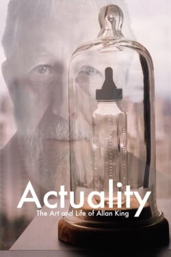 Actuality: The Art and Life of Allan King (2006)