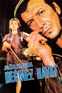 Ağlama Değmez Hayat (1969) Ağlama Değmez Hayat (1969)
