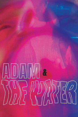 Adam & The Water (2022) Adam & The Water (2022)