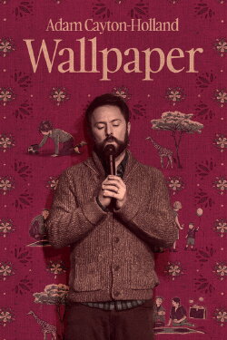 Adam Cayton-Holland: Wallpaper (2024) Adam Cayton-Holland: Wallpaper (2024)