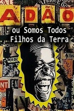 Adão ou Somos Todos Filhos da Terra (1999) Adão ou Somos Todos Filhos da Terra (1999)