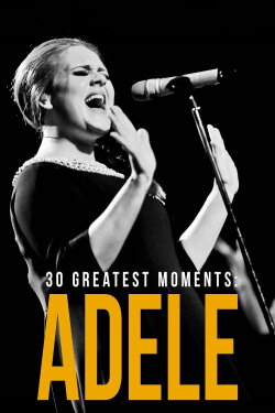 Adele: 30 Greatest Moments (2022) Adele: 30 Greatest Moments (2022)