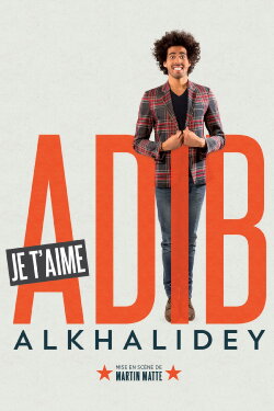Adib Alkhalidey: Je t'aime (2015) Adib Alkhalidey: Je t'aime (2015)