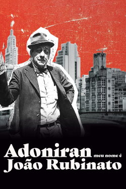 Adoniran - Meu Nome é João Rubinato (2020) Adoniran - Meu Nome é João Rubinato (2020)