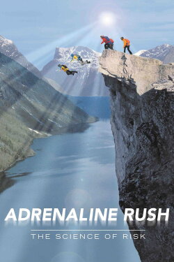 Adrenaline Rush: The Science of Risk (2002) Adrenaline Rush: The Science of Risk (2002)