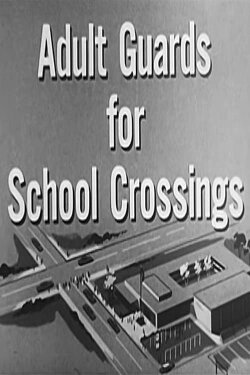 Adult Guards For School Crossings (1952) Adult Guards For School Crossings (1952)