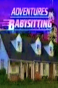 Adventures in Babysitting (1989) Adventures in Babysitting (1989)