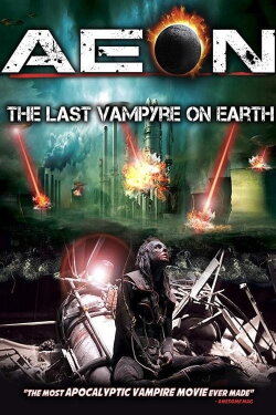 Aeon: The Last Vampyre on Earth (2013) Aeon: The Last Vampyre on Earth (2013)