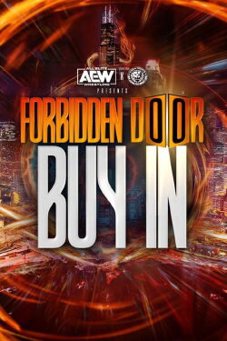 AEW x NJPW Presents Forbidden Door 2022: The Buy-In (2022) AEW x NJPW Presents Forbidden Door 2022: The Buy-In (2022)