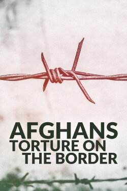 Afghan's Torture on the Border (2023) Afghan's Torture on the Border (2023)