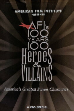 AFI's 100 Years... 100 Heroes & Villains (2003) AFI's 100 Years... 100 Heroes & Villains (2003)