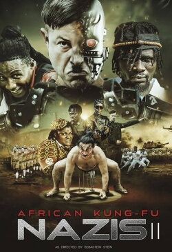 African Kung Fu Nazis II (2025) African Kung Fu Nazis II (2025)