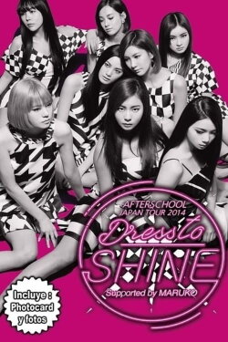 AFTER SCHOOL - JAPAN TOUR 2014 - DRESS TO SHINE (2015) AFTER SCHOOL - JAPAN TOUR 2014 - DRESS TO SHINE (2015)