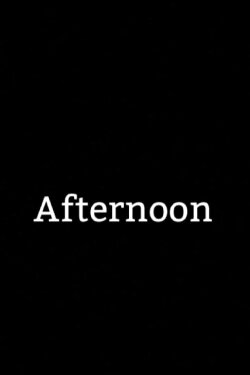 Afternoon (2022)