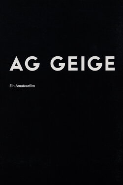 AG Geige - Ein Amateurfilm (2012) AG Geige - Ein Amateurfilm (2012)