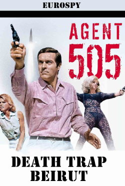 Agent 505 - Death Trap Beirut (1966) Agent 505 - Death Trap Beirut (1966)