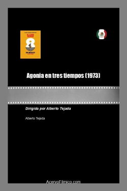 Agonia en tres tiempos (1973) Agonia en tres tiempos (1973)