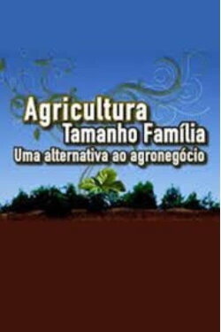 Agricultura tamanho família: uma alternativa ao agronegócio (2014) Agricultura tamanho família: uma alternativa ao agronegócio (2014)
