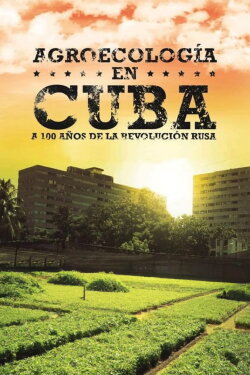 Agroecology In Cuba (2017) Agroecology In Cuba (2017)