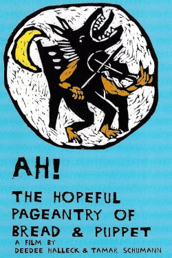 Ah! The Hopeful Pageantry of Bread and Puppet (2002) Ah! The Hopeful Pageantry of Bread and Puppet (2002)
